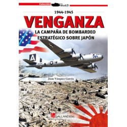 Venganza. La campaña de bombardeo estratégico sobre Japón. 1944-