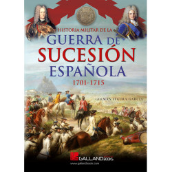 Historia Militar de La Guerra de Sucesión Española, 1701-1715