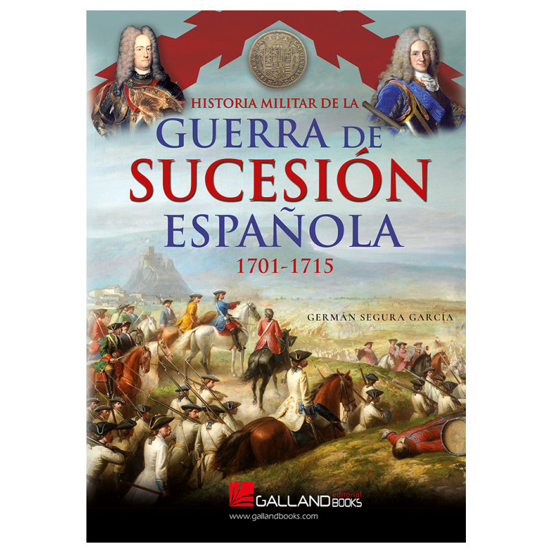 Historia Militar de La Guerra de Sucesión Española, 1701-1715