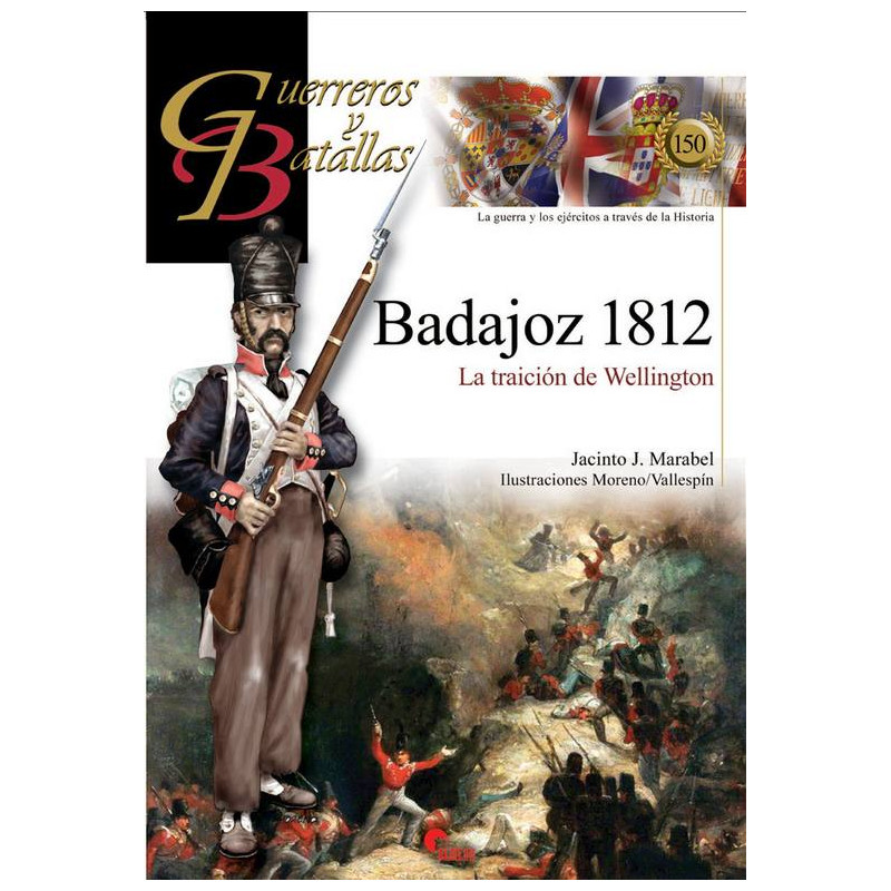 Guerreros y Batallas 150: Badajoz 1812