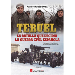 Teruel. La Batalla Que Decidió La Guerra Civil Española