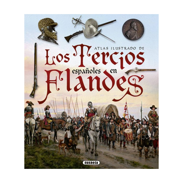 Atlas Ilustrado de Los Tercios españoles en Flandes