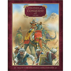 Colonies And Conquest: Asia 1494–1698 (Field of Glory Renaissanc
