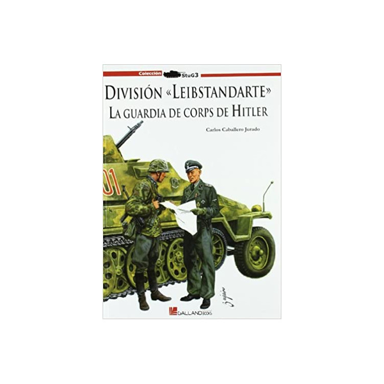 División Leibstandarte: la guardia de corps de Adolf Hitler