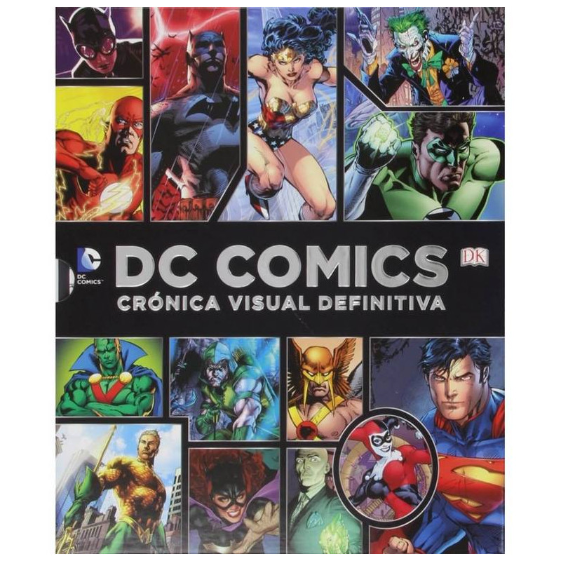 DC Comics. Crónica Visual Definitiva