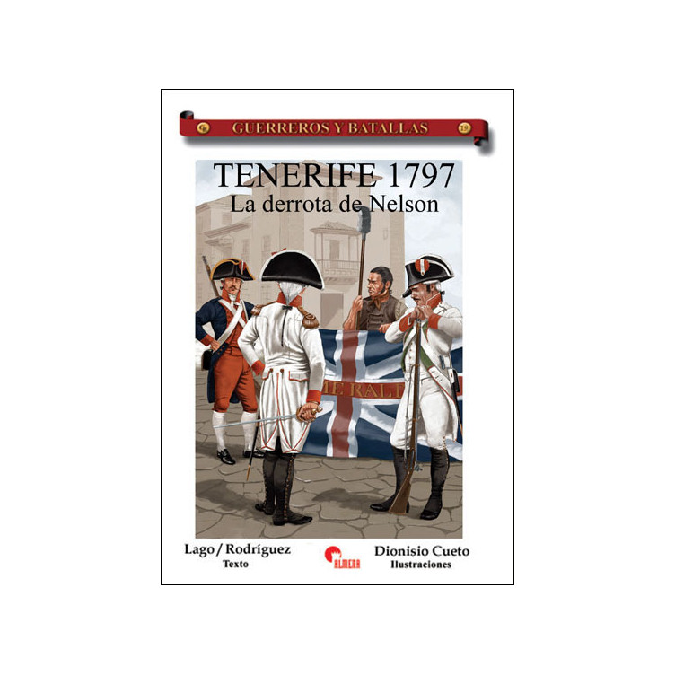 Guerreros y Batallas 19: Tenerife 1797. La derrota de Nelson