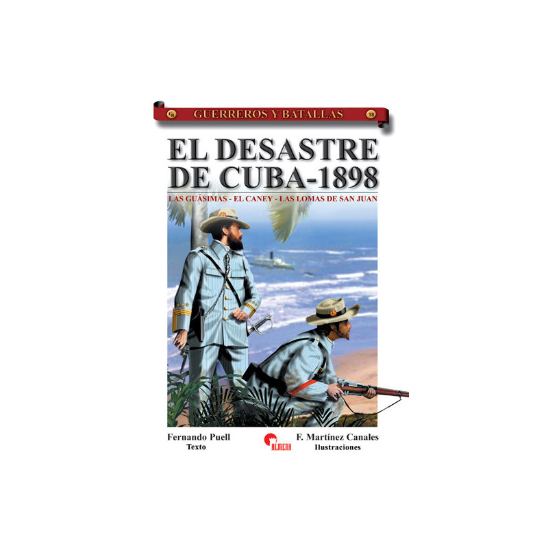 Guerreros y Batallas 18: El desastre de Cuba, 1898