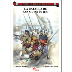 Guerreros y Batallas 15: La Batalla de Sant Quintín, 1557