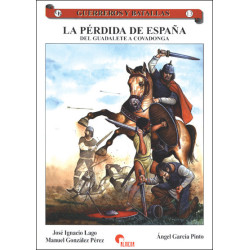 Guerreros y Batallas 13: La Pérdida de España del Guadalete a Co