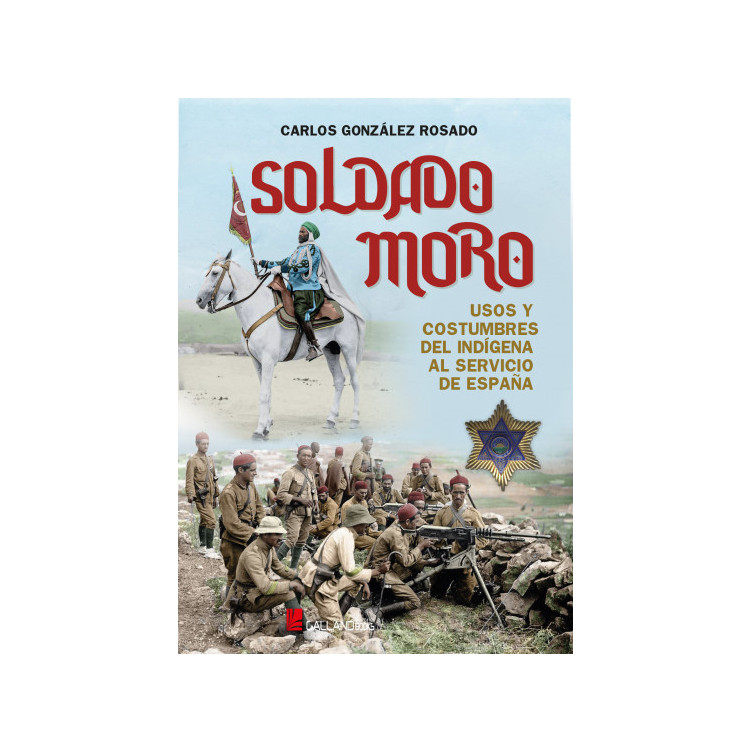 Soldado Moro. Usos y Costumbres del Indígena sl Servicio de Espa