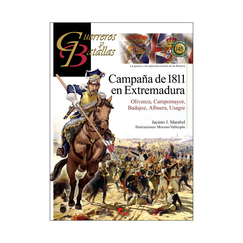 Guerreros y Batallas 145: Campaña de 1811 Extremadura