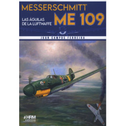Messerschmitt ME109. Las Águilas de la Luftwaffe
