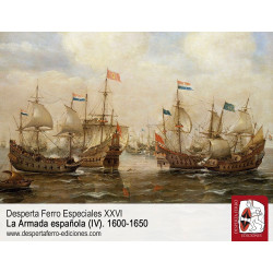 Desperta Ferro Especial. La Armada española (IV) 1600-1650