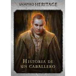 Vampiro La Mascarada Heritage: Historia de un Caballero