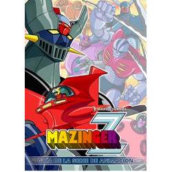 Mazinger Z. Guia de la Serie de Animacion