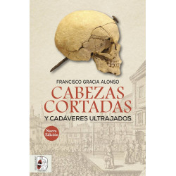 Cabezas cortadas y cadáveres ultrajados (nueva edición)