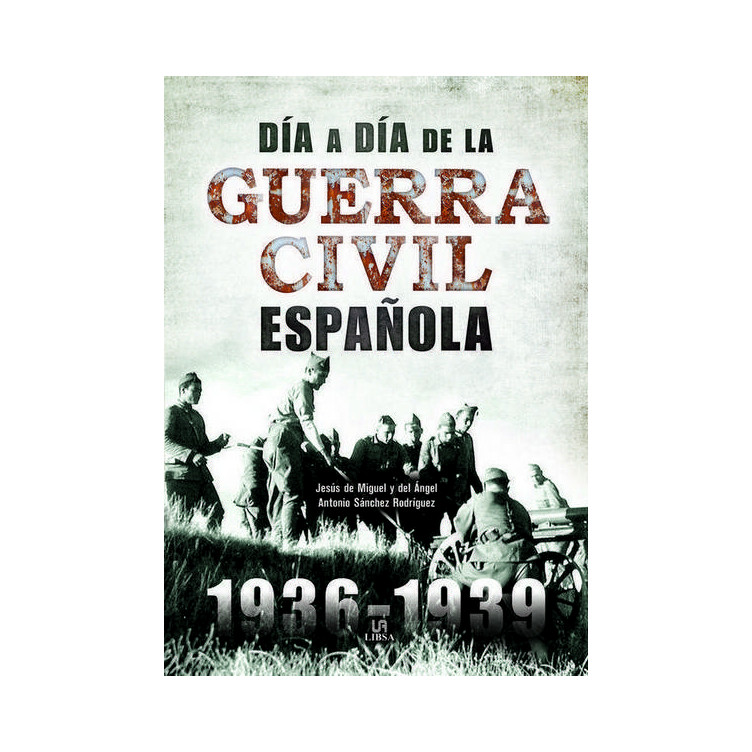 Día a día de la Guerra Civil Española