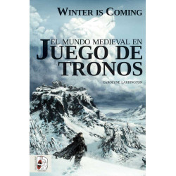Winter is Coming. El mundo medieval de Juego de Tronos