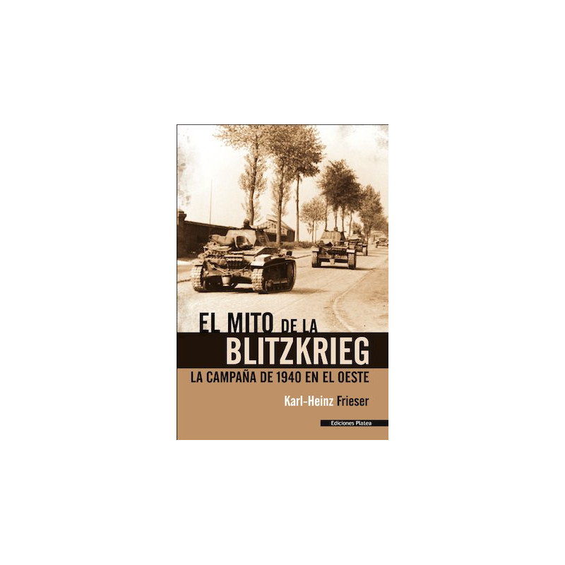 El Mito de la Blitzkrieg, Karl-Heinz Frieser