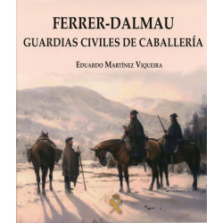 Ferrer - Dalmau. Guardias civiles de Caballería