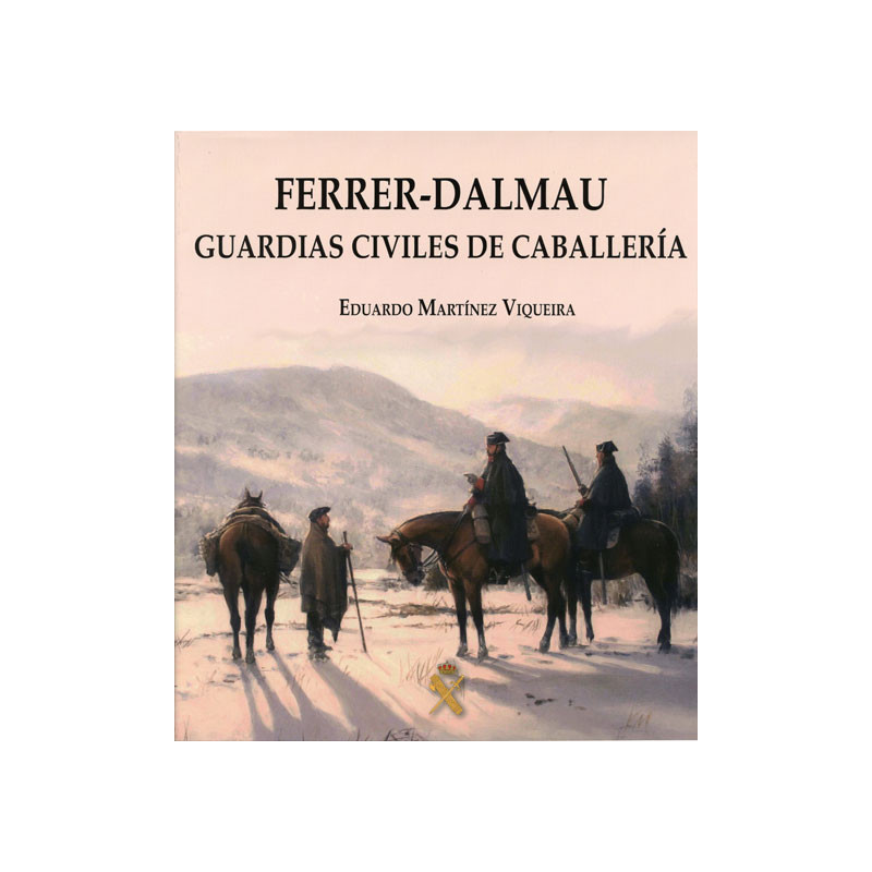 Ferrer - Dalmau. Guardias civiles de Caballería